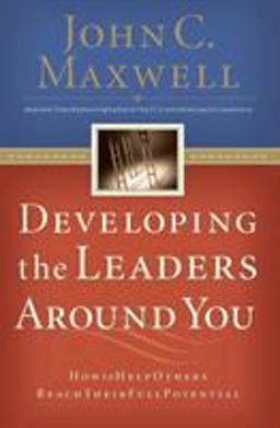 Developing the Leaders Around You  9780785281115 Front Cover