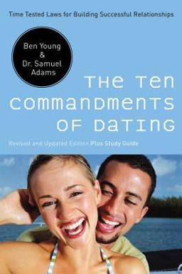 The Ten Commandments of Dating The Ten Commandments of Dating