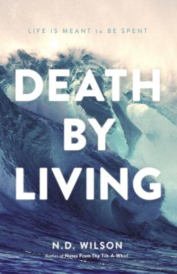 Death by Living Life Is Meant to Be Spent  9780785290070 Front Cover