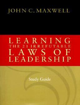 Learning the 21 Irrefutable Laws of Leadership