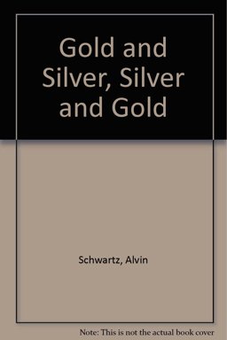 Gold and Silver, Silver and Gold
