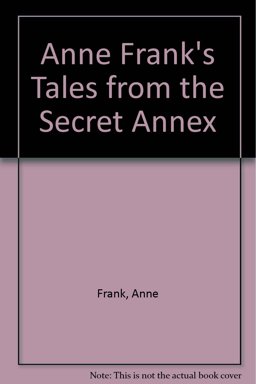 Anne Frank's Tales from the Secret Annex Anne Frank's Tales from the Secret Annex