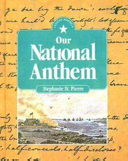 Our National Anthem Our National Anthem