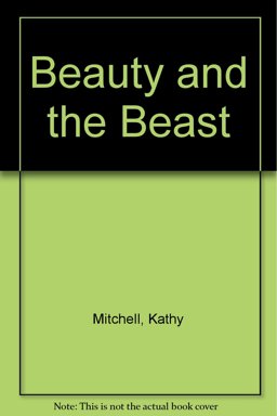 Beauty and the Beast Beauty and the Beast