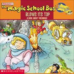The Magic School Bus Blows Its Top