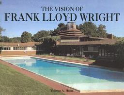 The Vision of Frank Lloyd Wright The Vision of Frank Lloyd Wright