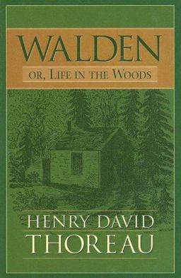 Walden or, Life in the Woods
