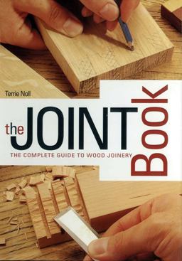 Joint Book The Complete Guide to Wood Joinery  9780785822271 Front Cover
