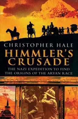 Himmler's Crusade The Nazi Expedition to Find the Origins of the Aryan Race  9780785822547 Front Cover