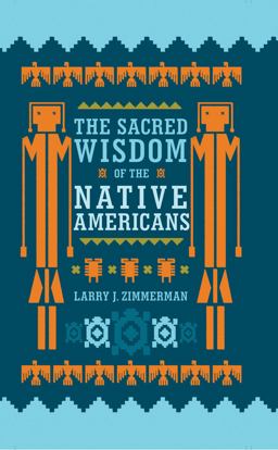 The Sacred Wisdom of the Native Americans:  9780785833901 Front Cover