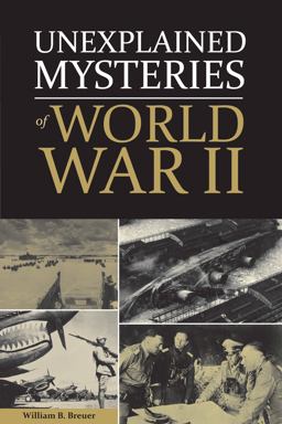 Unexplained Mysteries of World War II  9780785835073 Front Cover