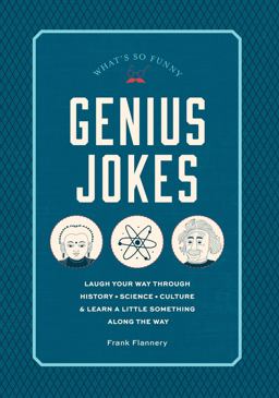 Genius Jokes Laugh Your Way Through History, Science, Culture and Learn a Little Something along the Way  9780785837985 Front Cover