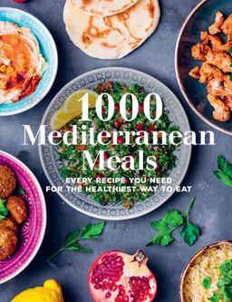 1000 Mediterranean Meals Every Recipe You Need for the Healthiest Way to Eat  9780785838715 Front Cover
