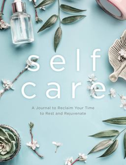 Self Care A Journal to Reclaim Your Time to Rest and Rejuvenate  9780785839248 Front Cover