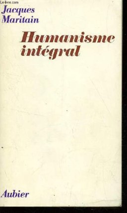 Humanisme Intégral Humanisme Intégral