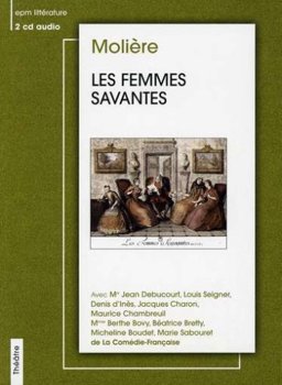 Le Bourgeois Gentilhomme, Les Femmes Savantes, Le Malade Imaginaire