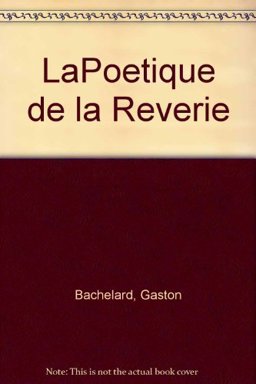 La Poetique de la Reverie