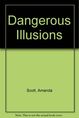 Dangerous Illusions