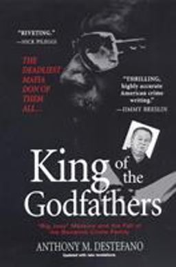 King of the Godfathers Big Joey Massino and the Fall of the Bonanno Crime Family  9780786018932 Front Cover