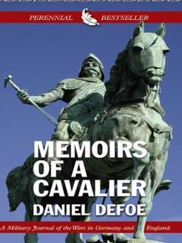 Memoirs of a Cavalier, or, A Military Journal of the Wars in Germany and the Wars in England