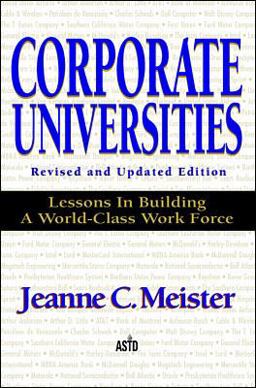 Corporate Universities: Lessons in Building a World-Class Work Force, Revised Edition 2nd 9780786307876 Front Cover