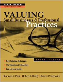 Valuing Small Businesses &amp; Professional Practices New Valuation Techniques: The Valuation of Intangibles: Current Case Studies 3rd 9780786311866 Front Cover