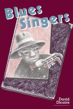 Blues Singers Biographies of 50 Legendary Artists of the Early 20th Century  9780786406067 Front Cover