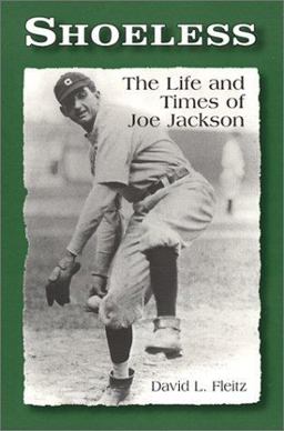 Shoeless The Life and Times of Joe Jackson  9780786409785 Front Cover