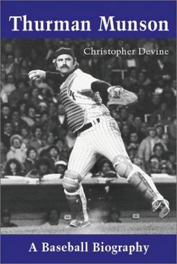 Thurman Munson A Baseball Biography  9780786410897 Front Cover
