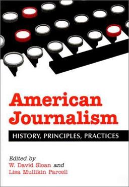 American Journalism An Historical Reader for Students and Professionals  9780786413713 Front Cover