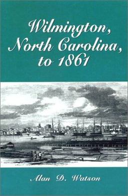 Wilmington, North Carolina, To 1861  9780786414277 Front Cover