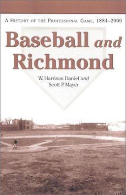 Baseball and Richmond A History of the Professional Game, 1884-2000  9780786414895 Front Cover