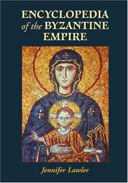 Encyclopedia of the Byzantine Empire