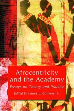Afrocentricity and the Academy Essays on Theory and Practice  9780786415427 Front Cover