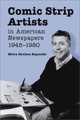 Comic Strip Artists in American Newspapers, 1945-1980  9780786415519 Front Cover