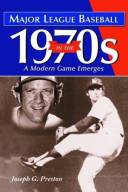Major League Baseball in The 1970s A Modern Game Emerges  9780786415922 Front Cover