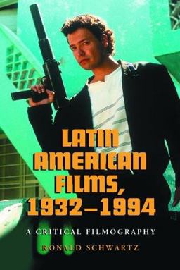 Latin American Films, 1932-1994 A Critical Filmography  9780786422265 Front Cover