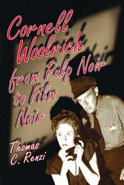 Cornell Woolrich from Pulp Noir to Film Noir  9780786423514 Front Cover