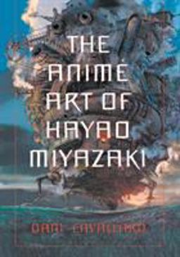 Anime Art of Hayao Miyazaki  9780786423699 Front Cover