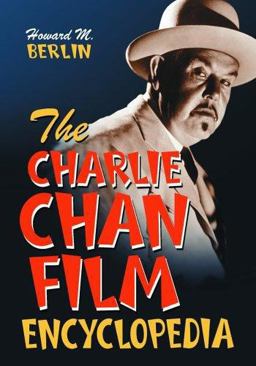 The Charlie Chan Film Encyclopedia The Charlie Chan Film Encyclopedia