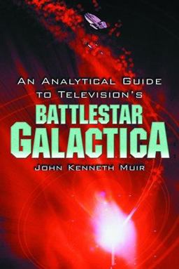 Analytical Guide to Television's Battlestar Galactica  9780786424559 Front Cover
