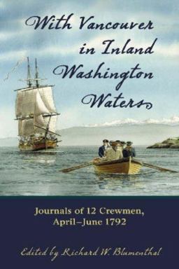 With Vancouver in Inland Washington Waters Journals of 17 Crewmen, April - June 1792  9780786426690 Front Cover