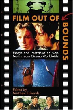 Film Out of Bounds Essays and Interviews on Non-Mainstream Cinema Worldwide  9780786429707 Front Cover
