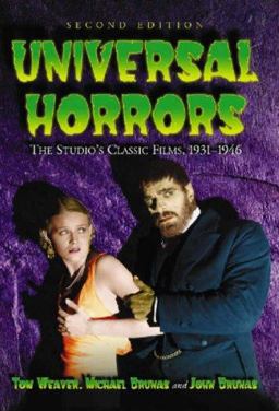 Universal Horrors The Studio's Classic Films, 1931-1946 2nd 9780786429745 Front Cover
