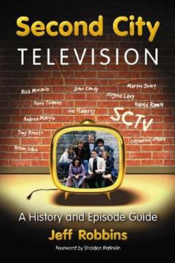 Second City Television A History and Episode Guide  9780786431915 Front Cover