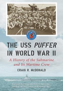 USS Puffer in World War II A History of the Submarine and Its Wartime Crew  9780786432097 Front Cover