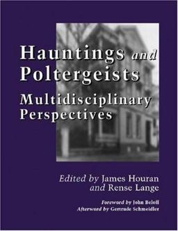 Hauntings and Poltergeists Multidisciplinary Perspectives  9780786432493 Front Cover