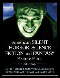 American Silent Horror, Science Fiction and Fantasy Feature Films, 1913-1929  9780786435814 Front Cover
