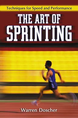 Art of Sprinting Techniques for Speed and Performance  9780786443147 Front Cover