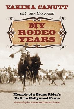 My Rodeo Years Memoir of a Bronc Rider's Path to Hollywood Fame  9780786443895 Front Cover